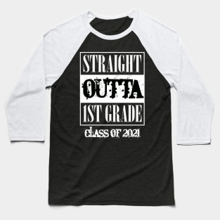 Straight outta 1st Grade class of 2021 Baseball T-Shirt